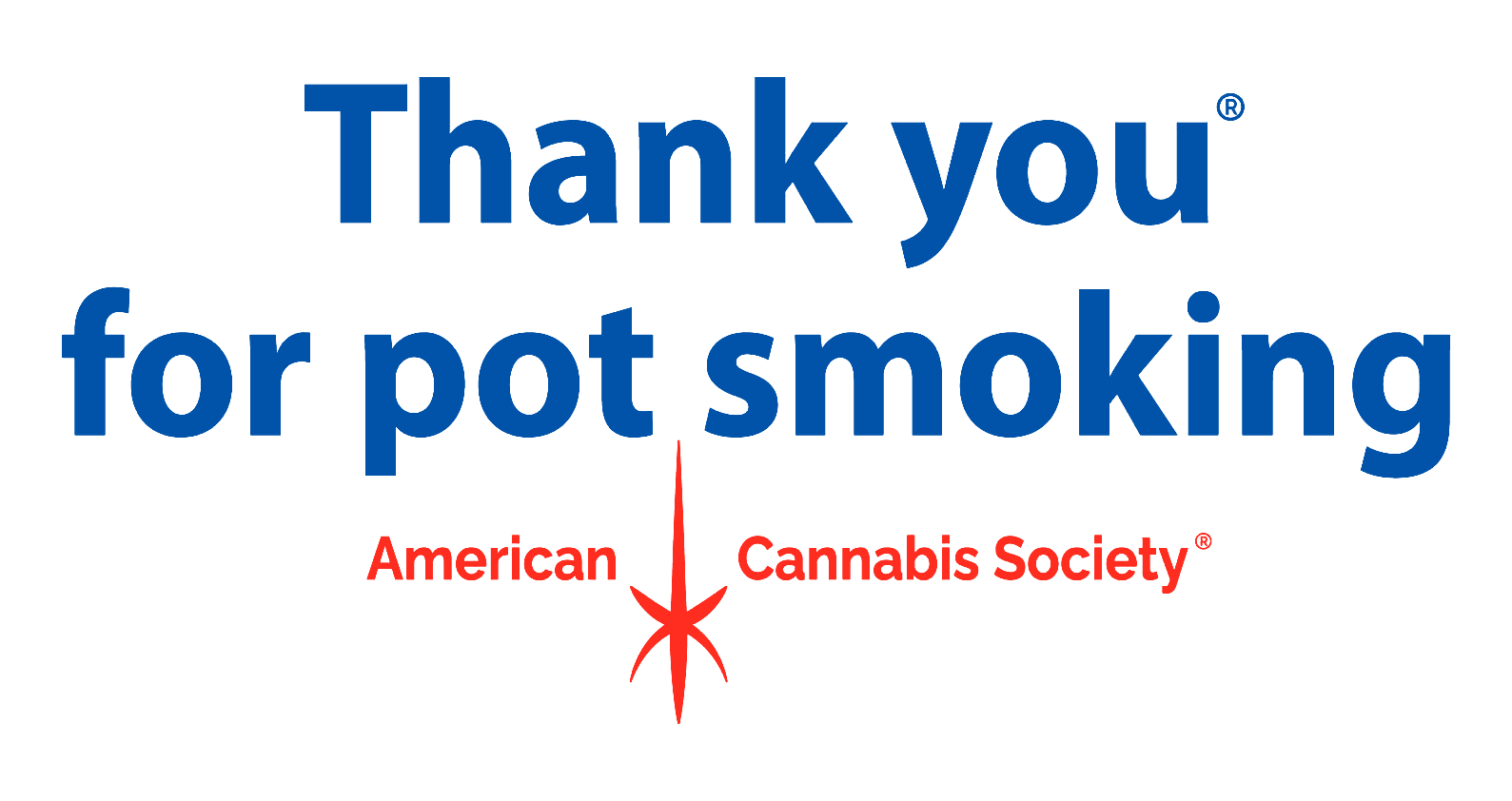 Thank You For Pot Smoking®
