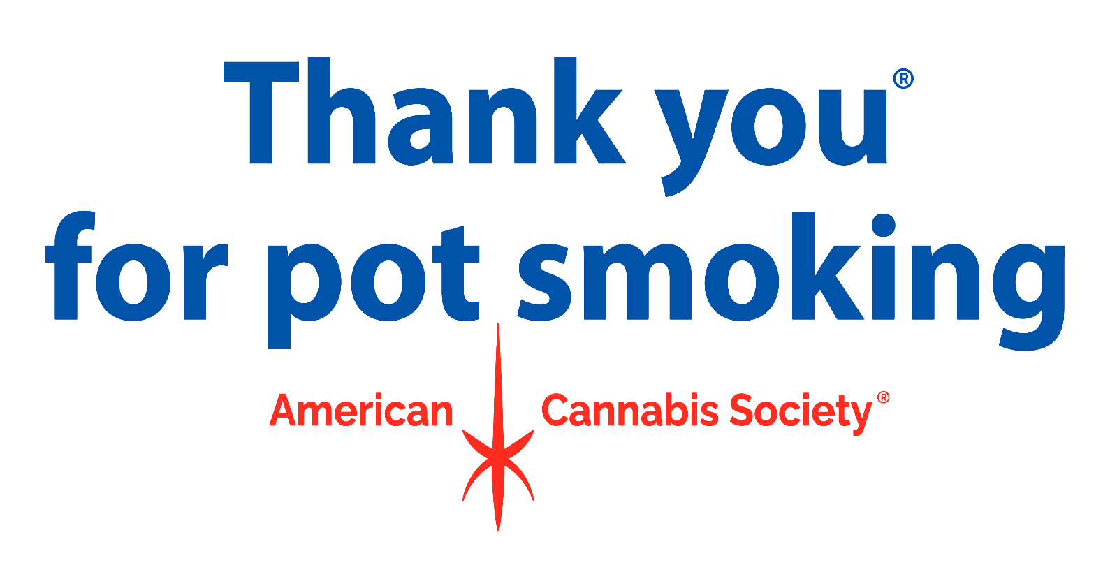 Thank You For Pot Smoking®